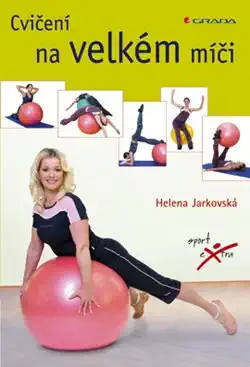 Cvičení na velkém míči - Helena Jarkovská /bazarové zboží/
