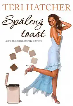 Spálený toast - Teri Hatcher