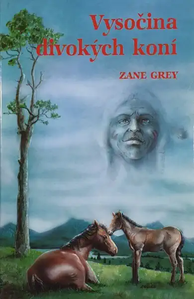 Vysočina divokých koní - Zane Grey