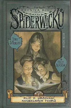Kronika rodu Spiderwicků - Klíč k určování kouzelných tvorů - T. DiTerlizzi & H. Blac - bazarové zboží