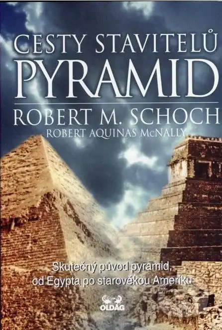Cesty stavitelů pyramid - Robert M. Schoch