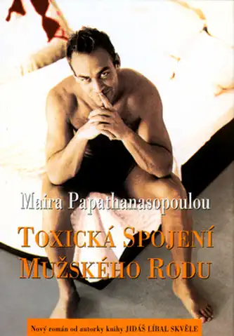 Toxická Spojení Mužského Rodu - Maira Papathanasopoulou /bazarové zboží/