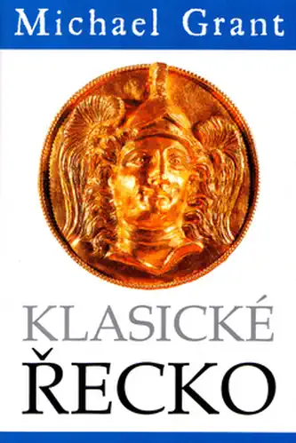 Klasické Řecko - Michael Grant - bazarové zboží