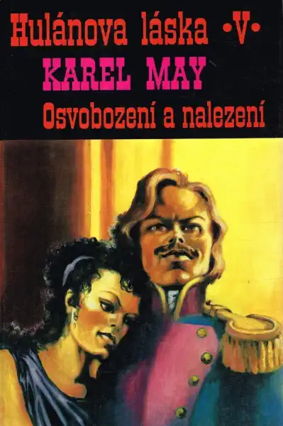 Hulánova láska V - Osvobození a nalezení - Karel May /bazarové zboží/
