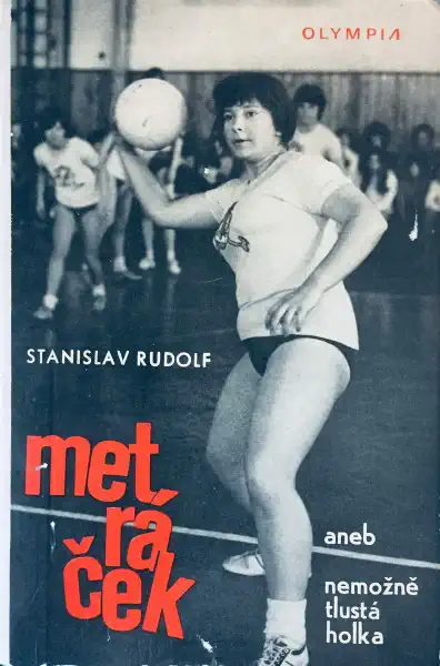 Metráček aneb Nemožně tlustá holka - Stanislav Rudolf /bazarové zboží/