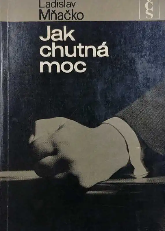 Jak chutná moc - Ladislav Mňačko /bazarové zboží/