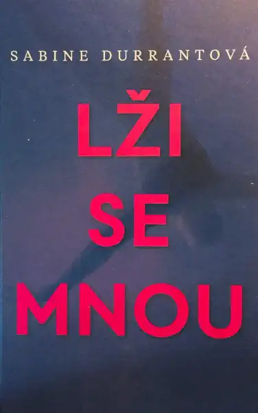 Lži se mnou - Sabine Durrantová /bazarové zboží/