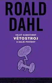 Velký samočinný větostroj a další povídky - Roald Dahl