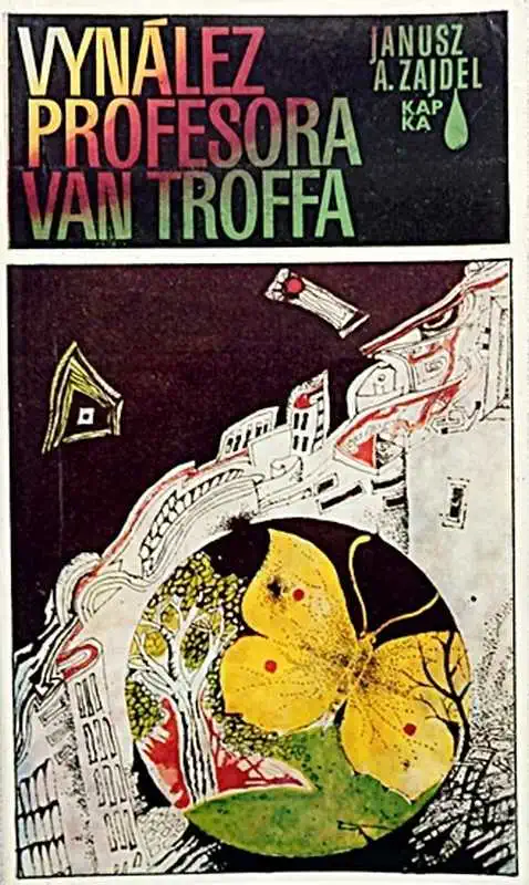 Vynález profesora van Troffa - Janusz A. Zajdel /bazarové zboží/