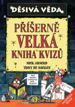 Děsivá věda - Příšerně velká kniha kvízů - Nick Arnold /bazarové zboží/