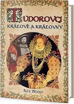 Tudorovci - Králové a královny - Alex Woolf - bazarové zboží