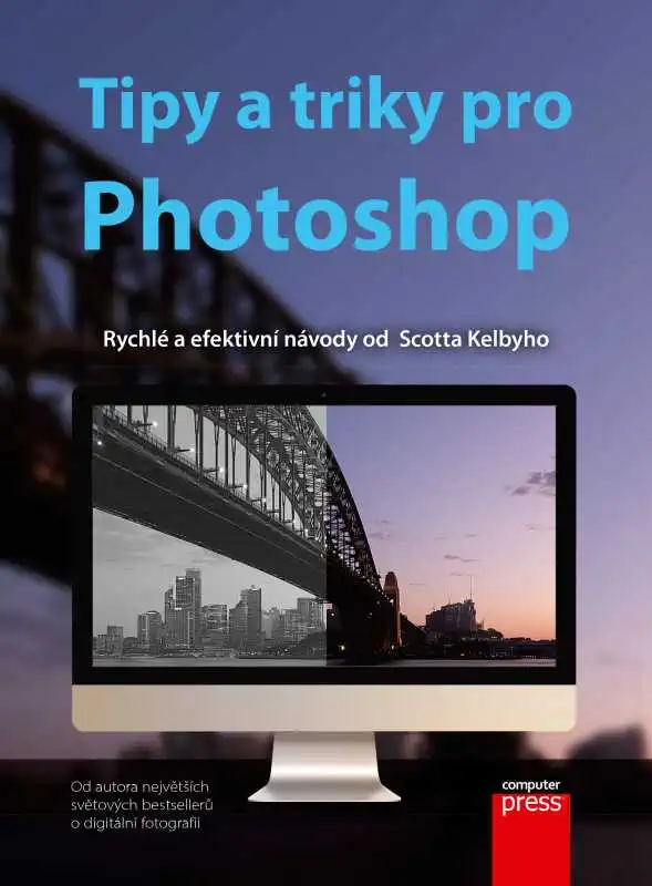 Tipy a triky pro Photoshop - Scott Kelby
