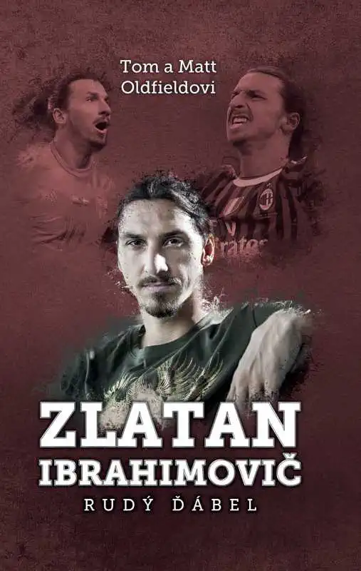 Zlatan Ibrahimovič: Rudý ďábel - Tom Oldfield a Matt Oldfield