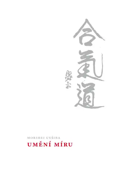 Umění míru - John Stevens a Morihei Uešiba