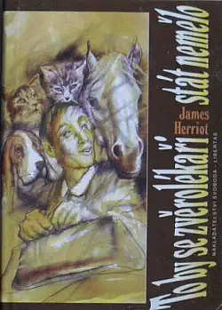 To by se zvěrolékaři stát nemělo (1. a 2. díl ) - James Herriot - bazarové zboží