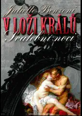 V loži králů - Svatební noci - Juliette Benzoni - bazarové zboží