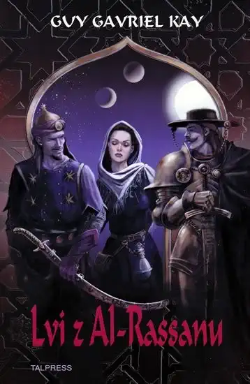 Lvi z Al-Rassanu - Guy Gavriel Kay /bazarové zboží/