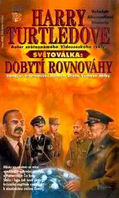 Světoválka: Dobytí rovnováhy - Harry Turtledove /bazarové zboží/