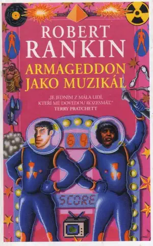 Armageddon jako muzikál - Robert Rankin /bazarové zboží/