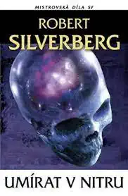Umírat v nitru - Robert Silverberg
