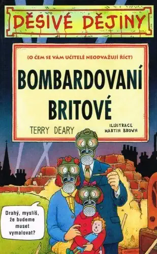 Děsivé dějiny - Bombardovaní Britové - Terry Deary