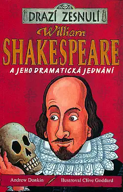 Drazí zesnulí - William Shakespeare a jeho dramatická jednání - Andrew Donkin /bazarové zboží/