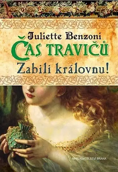 Čas travičů - Zabili královnu! - Juliette Benzoni