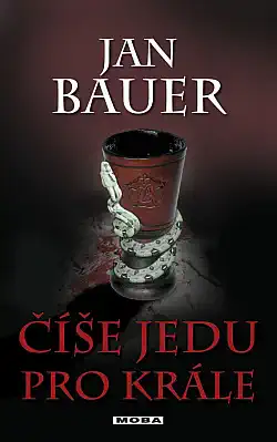 Číše jedu pro krále - Jan Bauer /bazarové zboží/