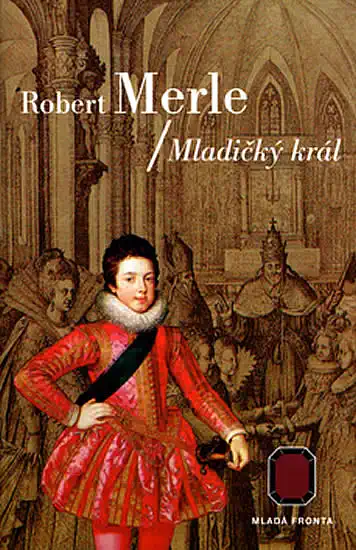 Mladičký král - Robert Merle /bazarové zboží/