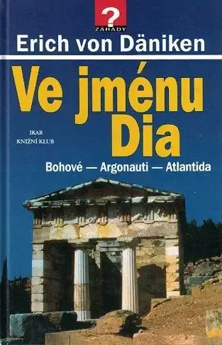 Ve jménu Dia - Erich von Däniken /bazarové zboží/