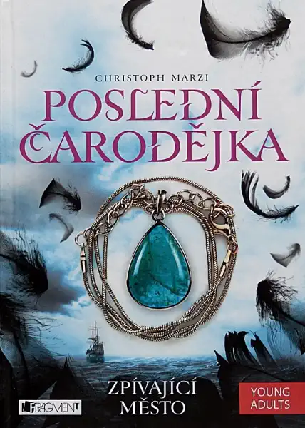 Poslední čarodějka - Zpívající město - Christoph Marzi