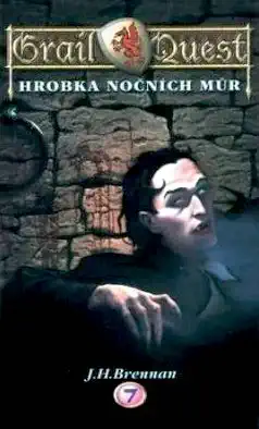 Grailquest 7 - Hrobka nočních můr - James Herbert Brennan