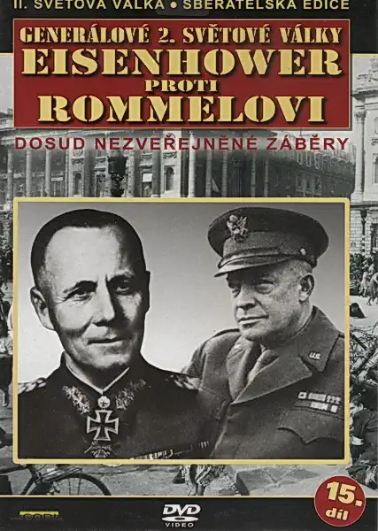 Generálové 2.světové války 15.díl - Eisenhower proti Romelovi - DVD