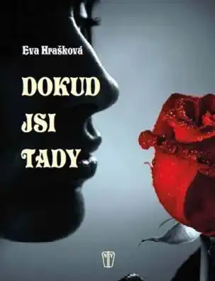 Dokud jsi tady - Eva Hrašková /bazarové zboží/