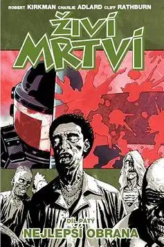 Živí mrtví - Nejlepší obrana - Robert Kirkman