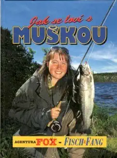 Jak se loví s muškou - Agentura FOX - Fisch & Fang