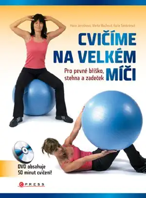 Cvičíme na velkém míči - Hana Janošková, Marta Muchová, Karla Tománková /kniha+DVD/