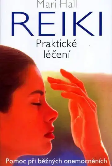 Reiki - Praktické léčení - Mari Hall /bazarové zboží/