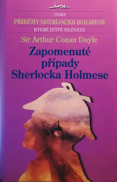 Zapomenuté případy Sherlocka Holmese - Sir Arthur Conan Doyle /bazarové zboží/