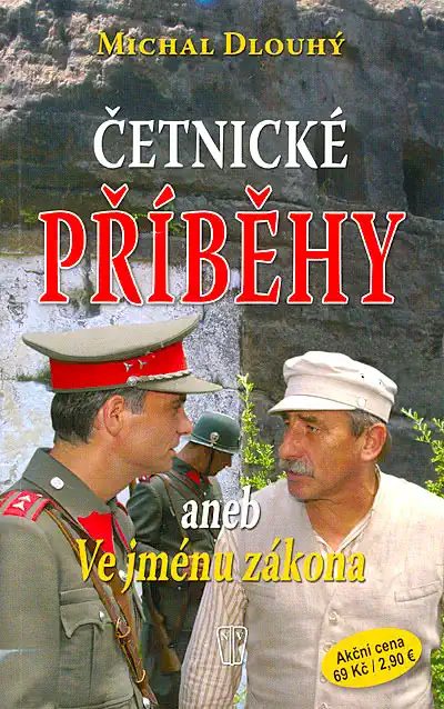 Četnické příběhy aneb Ve jménu zákona - Michal Dlouhý /bazarové zboží/
