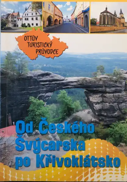 Od Českého Švýcarska po Křivoklátsko - Ottův turictický průvodce /bazarové zboží/