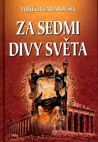 Za sedmi divy světa - Vojtěch Zamarovský