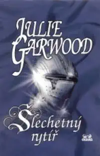 Šlechetný rytíř - Julie Garwood /bazarové zboží/