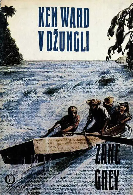 Ken Ward v džungli - Zane Grey /bazarové zboží/
