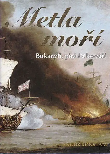 Metla moří - Bukanýři, piráti a korzáři - Angus Konstam