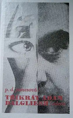 Třikrát Adam Dalgliesh - P. D. James /bazarové zboží/