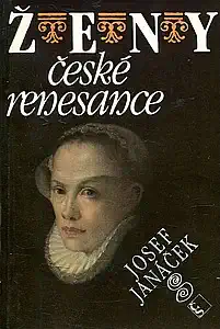 Ženy české renesance - Josef Janáček /bazarové zboží/