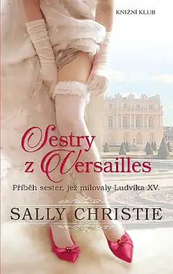 Sestry z Versailles - Sally Christie /bazarové zboží/