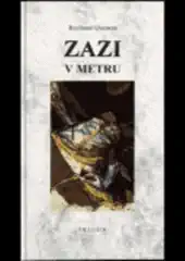 Zazi v metru - Raymond Queneau /bazarové zboží/