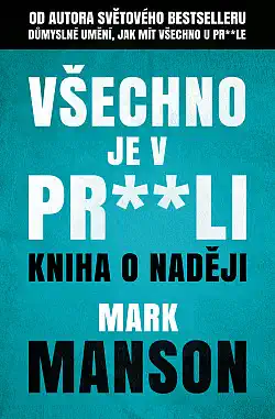 Všechno je v pr**li - Mark Manson /bazarové zboží/